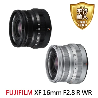 【FUJIFILM 富士】XF 16mm F2.8 R WR 廣角變焦鏡頭(平行輸入)