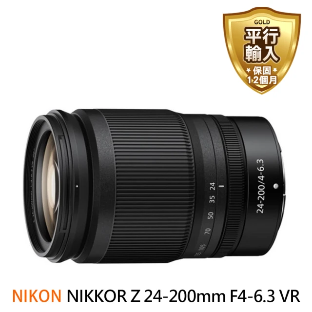 【Nikon 尼康】NIKKOR Z 24-200mm F4-6.3 VR 彩盒 有遮光罩(平行輸入)