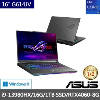 【ASUS 華碩】全新13代 16吋i9 RTX4060電競筆電(i9-13980HX/16G/1TB SSD/RTX4060-8G/W11/ROG G614JV)