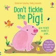 Don′t Tickle the Pig! （硬頁觸摸音效書）