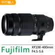 【FUJIFILM 富士】XF 100-400mm F4.5-5.6 R LM OIS WR 遠攝變焦鏡頭(平行輸入)