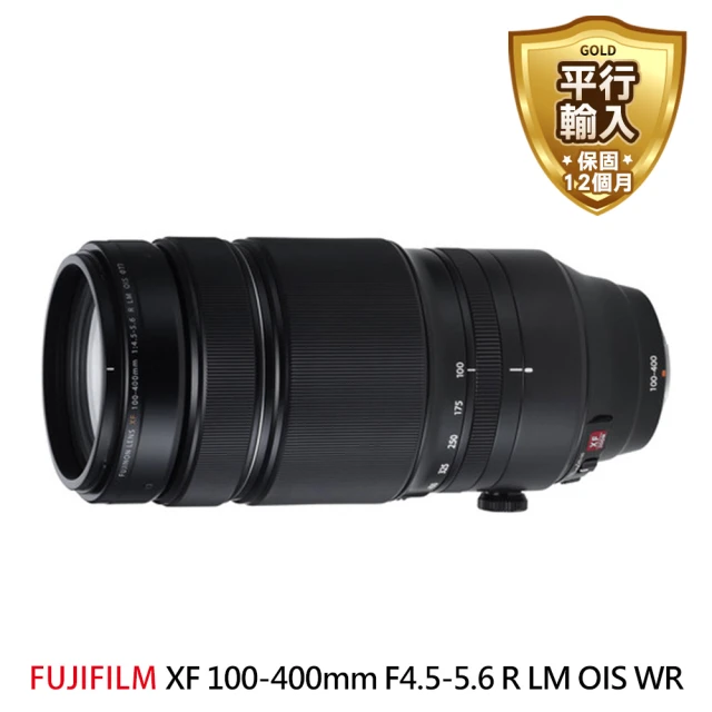 【FUJIFILM 富士】XF 100-400mm F4.5-5.6 R LM OIS WR 超遠攝變焦鏡頭(平行輸入)