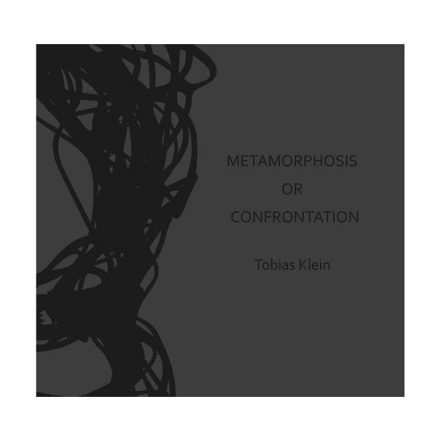 Metamorphosis or Confrontation－Tobias Klein | 拾書所