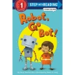 【麥克兒童外文】Robot  Go Bot！ （Step into Reading Comic Reader）
