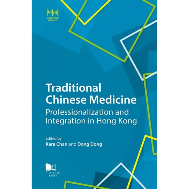 Traditional Chinese Medicine：Professionalization and Integration in Hong Kong | 拾書所