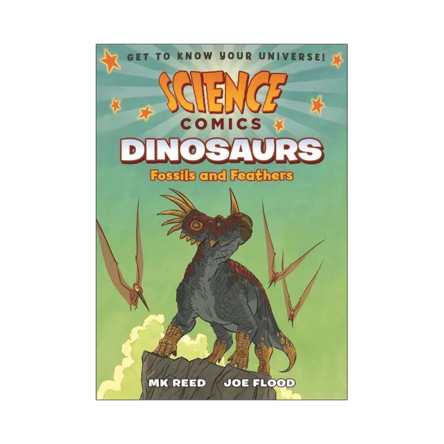Dinosaurs：Fossils and Feathers （Science Comics）