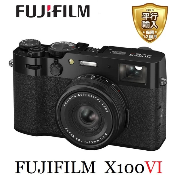 FUJIFILM 富士 X100VI 專業數位相機 黑色(平行輸入)