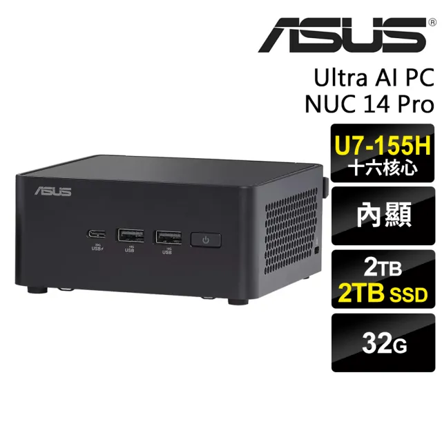 【ASUS 華碩】Ultra 7十六核心迷你電腦(NUC 14 Pro/Ultra 7-155H/32G/2TB HDD+2TB SSD/W11P)
