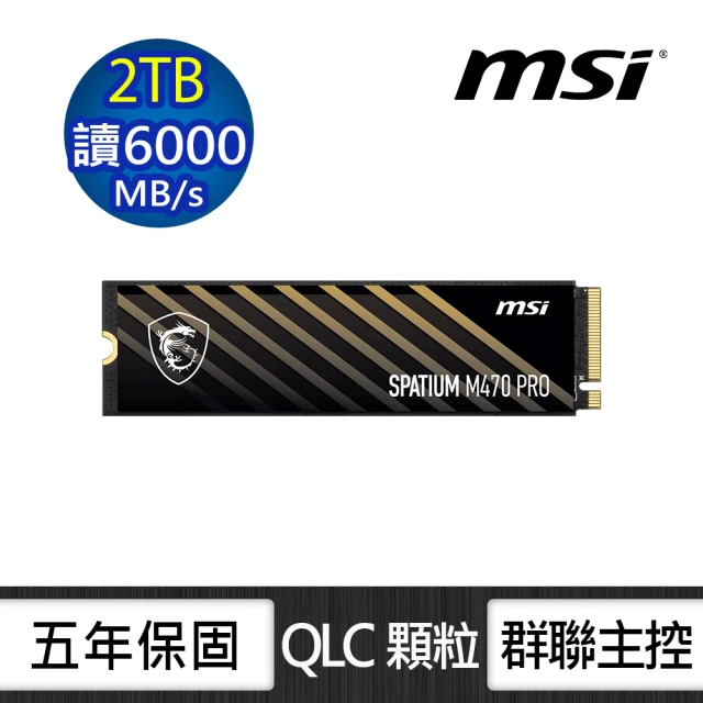 MSI 微星 SPATIUM M470 Pro 2TB M. MSI 微星 SPATIUM M470 Pro 2TB M.2 2280 PCIe 4.0 ssd固態硬碟(讀6000MB/寫5000MB)