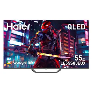【Haier 海爾】55型 4K QLED DLG 120Hz Google TV 量子點智慧聯網顯示器(LE55S80EUX)