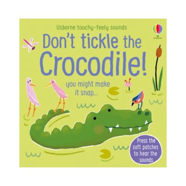 Don’t Tickle the Crocodile! （硬頁觸摸音效書）