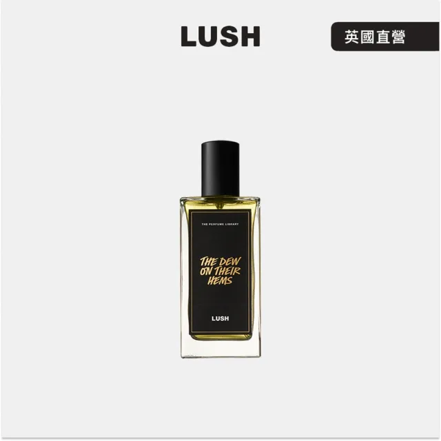 【LUSH 嵐舒】The Dew on Their Hems 微光織韻 香水 100ml(小黃瓜/香脂冷杉/香柏木/香氛)