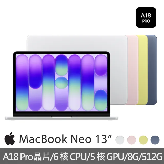 【Apple】MacBook Neo 13吋 A18 Pro 晶片 6核心CPU 與 5核心GPU 8G/512G SSD/含Touch ID的巧控鍵盤(2026)