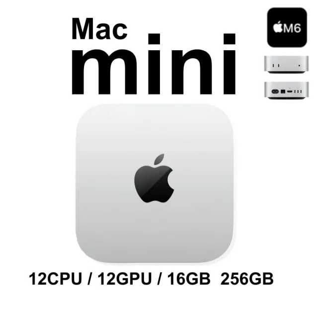 【Apple】Mac mini M6晶片 12核心CPU 12核心GPU 16G 256G SSD